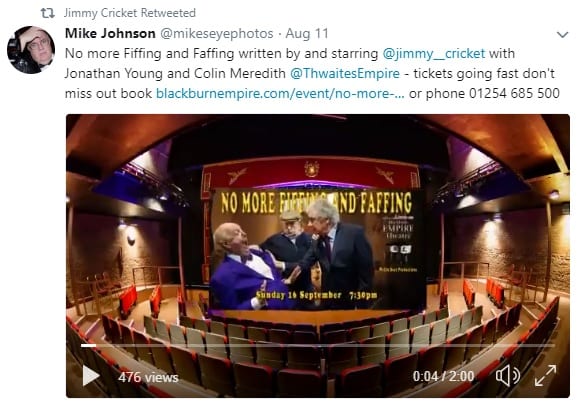 Mike Johnson tweeted: "No more Fiffing and Faffing written by and starring @jimmy__cricket with Jonathan Young and Colin Meredith @ThwaitesEmpire - tickets going fast don't miss out book https://blackburnempire.com/event/no-more-fiffing-faffing/ … or phone 01254 685 500."